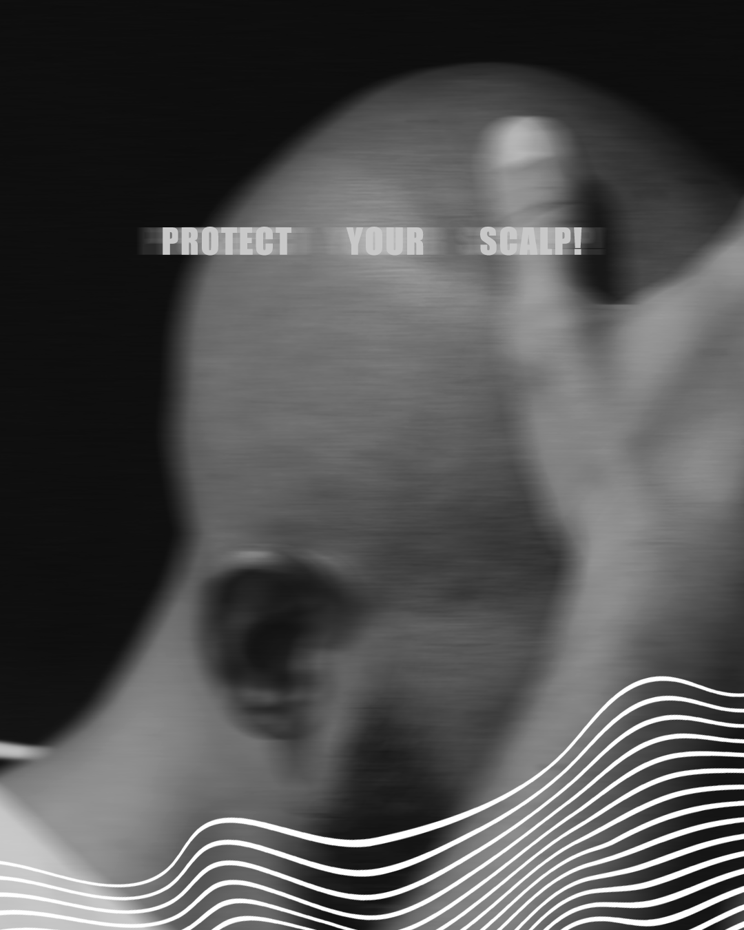 Schwarz-weiß Bild eines kahlen Kopfes mit Hand auf der Kopfhaut und dem Schriftzug ‚Protect your scalp!‘ sowie wellenförmigen Linien im Vordergrund